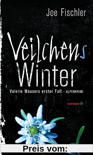 Veilchens Winter. Valerie Mausers erster Fall. Alpenkrimi